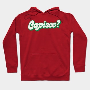 Capisce? Retro Style Italian Phrase Design Hoodie